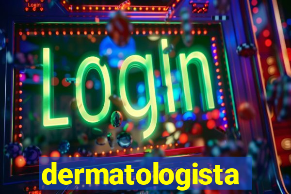 dermatologista quanto ganha